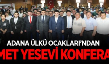 Adana Ülkü Ocakları’ndan Ahmet Yesevi Konferansı