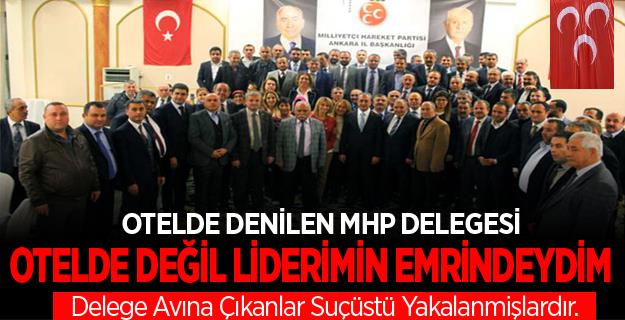 OTELDE DENİLEN MHP DELEGESİ