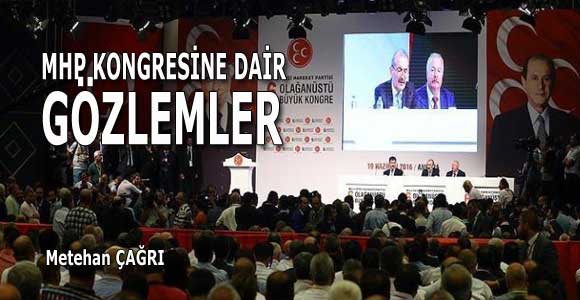 MHP KONGRESİNE DAİR GÖZLEMLER