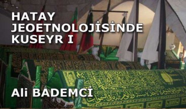 HATAY JEOETNOLOJİSİNDE  KUSEYR I