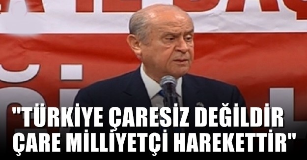 BAHÇELİ SAKARYA’DAN SESLENDİ