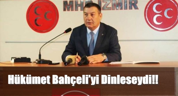 Hükümet Bahçeli’yi Dinleseydi!!