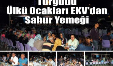 Turgutlu Ülkü Ocakları EKV’dan Sahur Yemeği