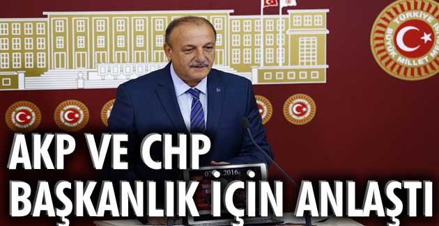 AKP ve CHP başkanlık için anlaştı