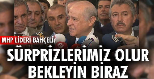SÜRPRİZLERİMİZ OLUR BEKLEYİN BİRAZ