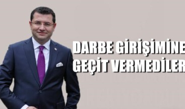 DARBE GİRİŞİMİNE GEÇİT VERMEDİLER