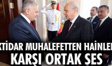İktidar ve muhalefetten hainlere karşı ortak ses