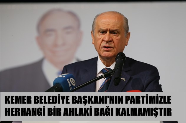 KEMER BELEDİYE BAŞKANI’NIN PARTİMİZLE HERHANGİ BİR AHLAKİ BAĞI KALMAMIŞTIR