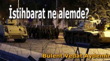 İstihbarat ne alemde?