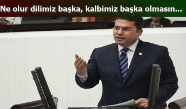 Ne olur dilimiz başka, kalbimiz başka olmasın…