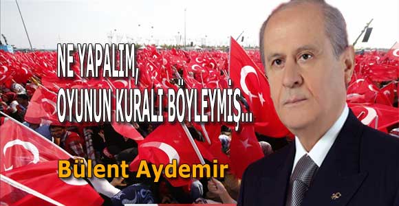 NE YAPALIM, OYUNUN KURALI BÖYLEYMİŞ…