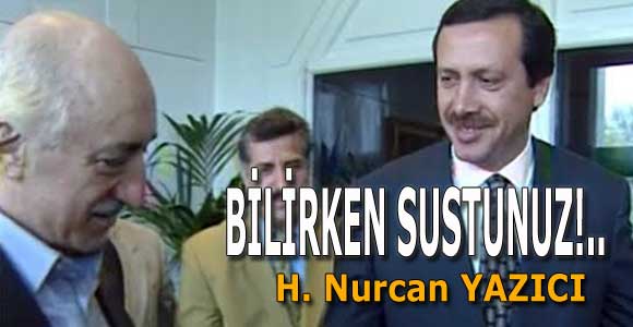 BİLİRKEN SUSTUNUZ!..