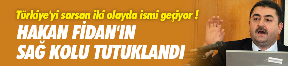 Hakan Fidan’ın eski sağ kolu BASRİ AKTEPE TUTUKLANDI