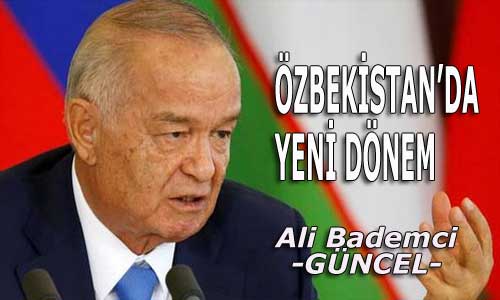 ÖZBEKİSTAN’DA YENİ DÖNEM