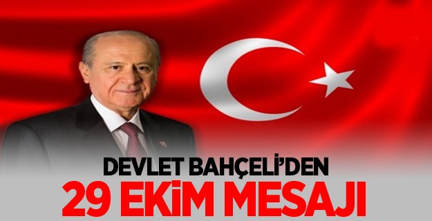 Devlet Bahçeli’den 29 Ekim Mesajı