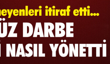 ADİL ÖKSÜZ DARBE GİRİŞİMİNİ BÖYLE YÖNETTİ !