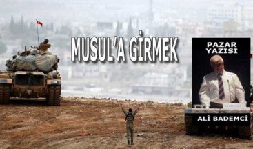 MUSUL’A GİRMEK