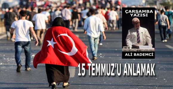 15 TEMMUZ’U ANLAMAK