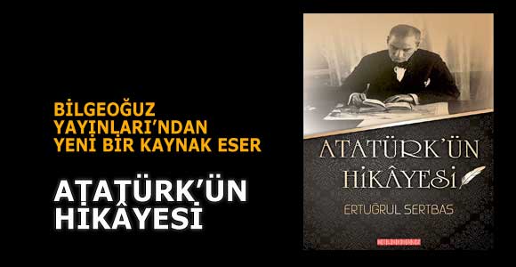 ATATÜRK’ÜN HİKÂYESİ