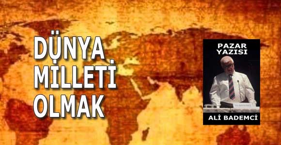 DÜNYA MİLLETİ OLMAK