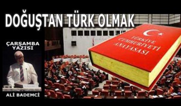 DOĞUŞTAN TÜRK OLMAK