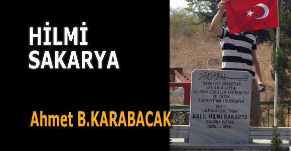 FEDAKÂRLIK ÖRNEĞİ BİR ÖĞRETMEN: HİLMİ SAKARYA
