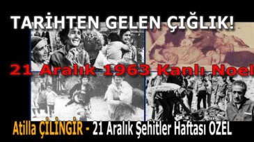 TARİHTEN GELEN ÇIĞLIK! (21 Aralık 1963 Kanlı Noel)