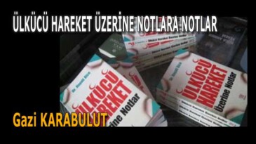 ÜLKÜCÜ HAREKET ÜZERİNE NOTLARA NOTLAR