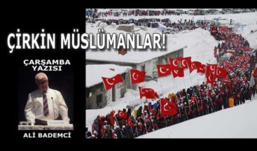 ÇİRKİN MÜSLÜMANLAR!
