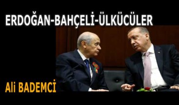 ERDOĞAN-BAHÇELİ-ÜLKÜCÜLER