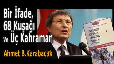 Bir İfade, 68 Kuşağı ve Üç Kahraman