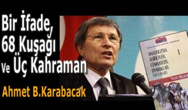 Bir İfade, 68 Kuşağı ve Üç Kahraman