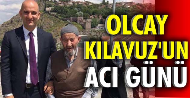 Olcay Kılavuz’un Acı Günü