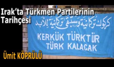 Irak’ta Türkmen Partilerinin Tarihçesi