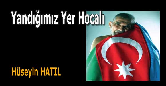 Yandığımız Yer Hocalı