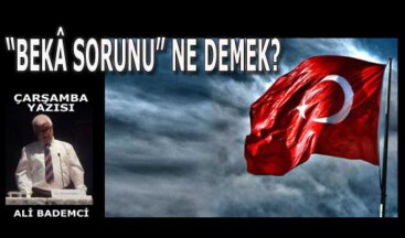 “BEKÂ SORUNU” NE DEMEK?