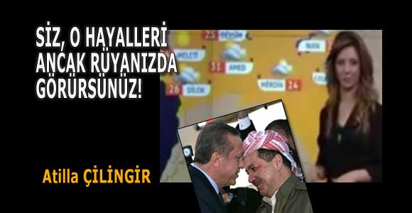 SİZ, O HAYALLERİ ANCAK RÜYANIZDA GÖRÜRSÜNÜZ!