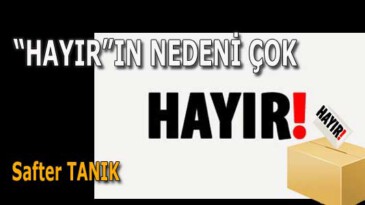 “HAYIR”IN NEDENİ ÇOK