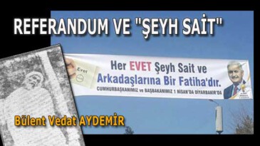 REFERANDUM VE “ŞEYH SAİT”