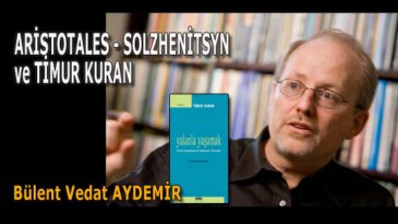 ARİSTOTALES – SOLZHENİTSYN ve TİMUR KURAN