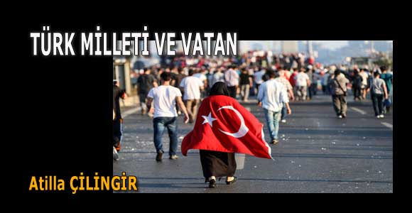 TÜRK MİLLETİ VE VATAN