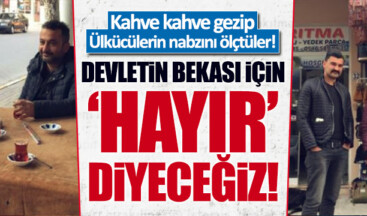 Ülkücü kahvelerinde referandum nabzını tuttular