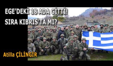 EGE’DEKİ 18 ADA GİTTİ! SIRA KIBRIS’TA MI?