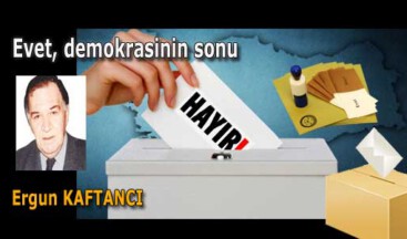 Evet, demokrasinin sonu