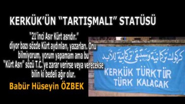 KERKÜK’ÜN “TARTIŞMALI” STATÜSÜ
