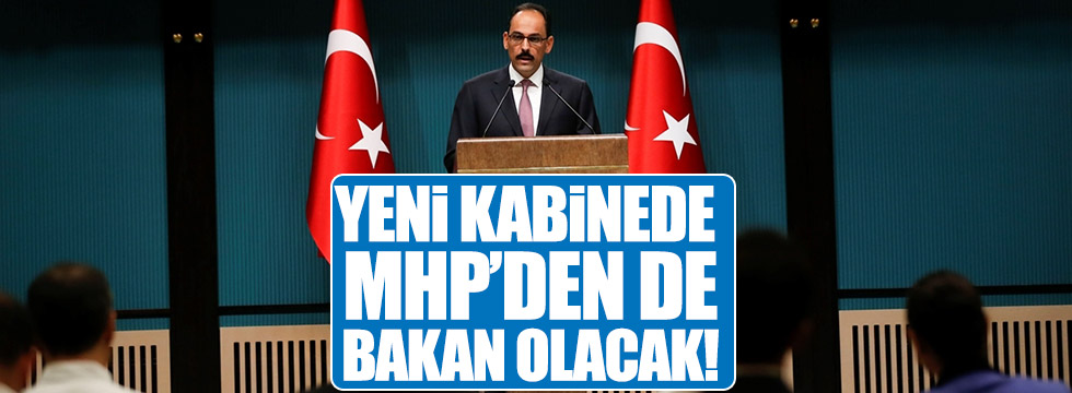 Yeni kabinede MHP’li bakanlar da olacak