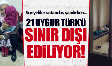 4 milyon Suriyeli’yi alan Türkiye’de 21 Doğu Türkistan Türküne yer yok!