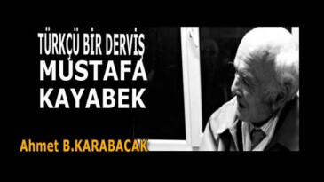KAHRAMAN: TÜRKÇÜ BİR DERVİŞ MUSTAFA KAYABEK
