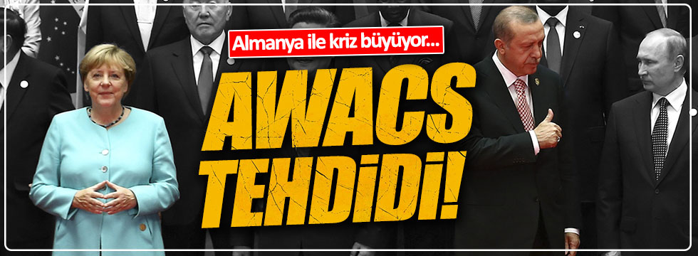 Almanya’dan Türkiye’ye ‘awacs’ tehdidi!