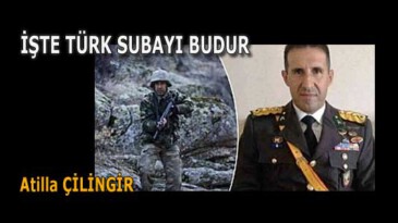 İŞTE TÜRK SUBAYI BUDUR